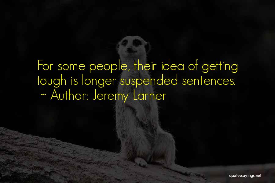 Getting Suspended Quotes By Jeremy Larner