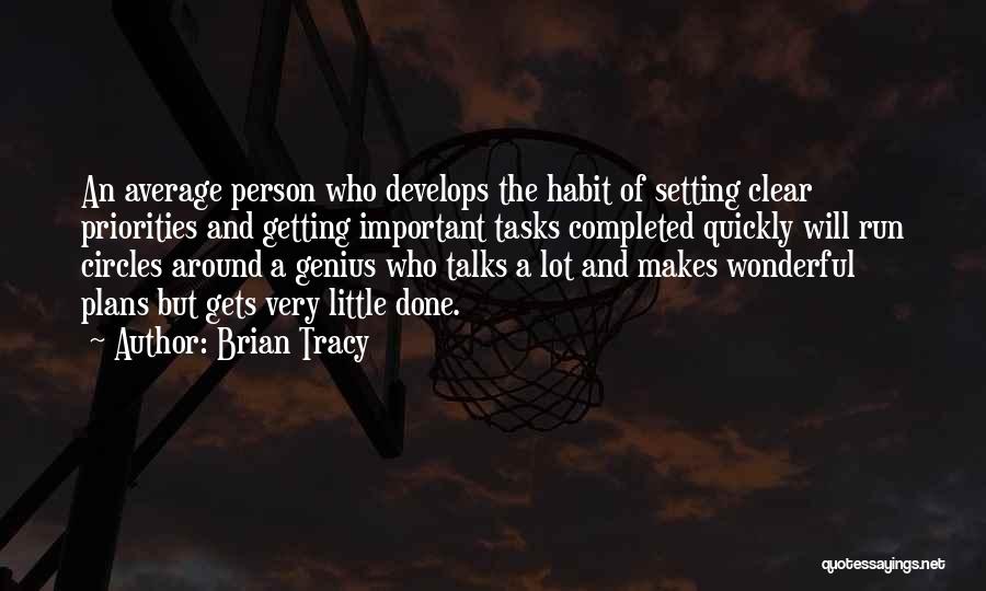 Getting Tasks Done Quotes By Brian Tracy