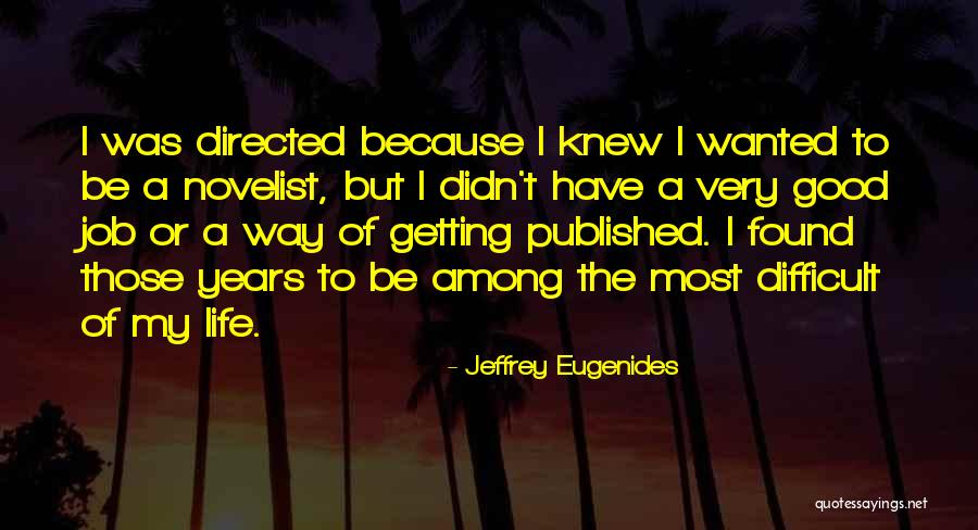Getting The Job Quotes By Jeffrey Eugenides Getting The Job Quotes By Jeffrey Eugenides