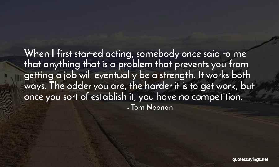 Getting The Job Quotes By Tom Noonan Getting The Job Quotes By Tom Noonan