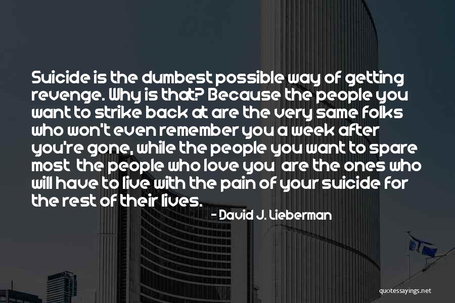 Getting The Love You Want Quotes By David J. Lieberman Getting The Love You Want Quotes By David J. Lieberman