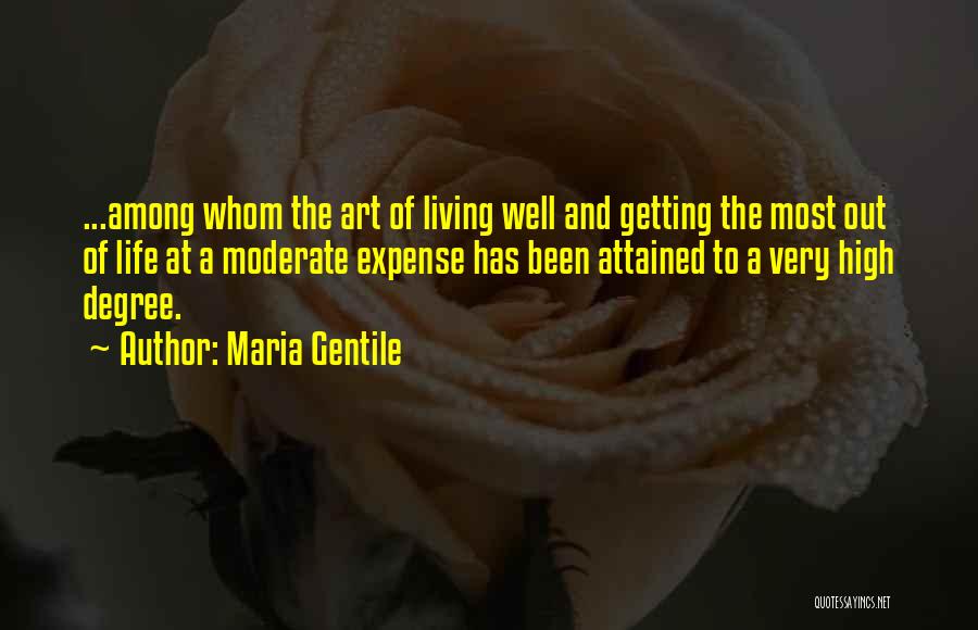 Getting The Most Out Of Life Quotes By Maria Gentile