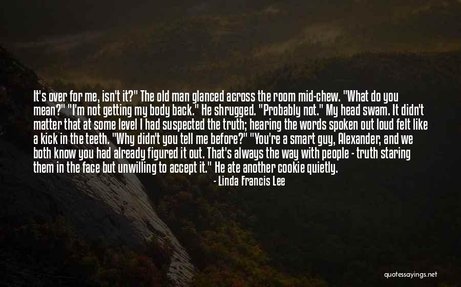 Getting The Truth Out Quotes By Linda Francis Lee