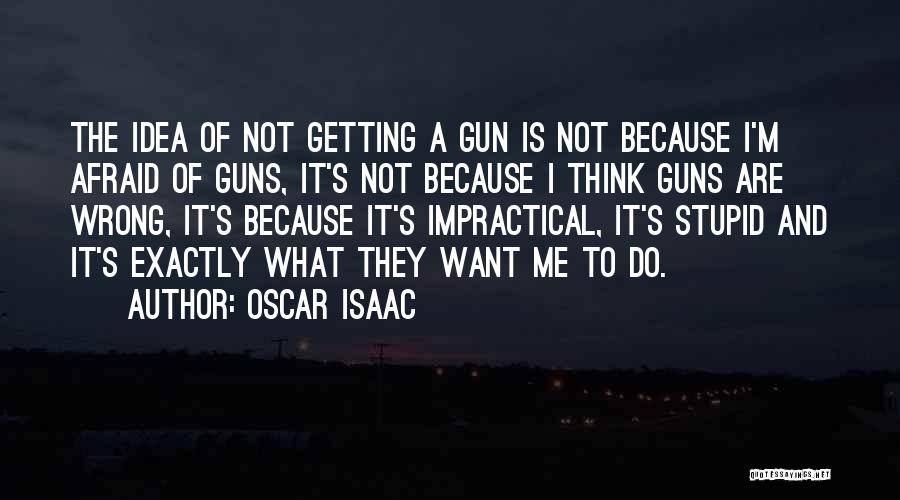 Getting The Wrong Idea Quotes By Oscar Isaac