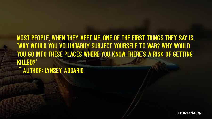 Getting There First Quotes By Lynsey Addario