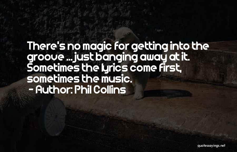 Getting There First Quotes By Phil Collins