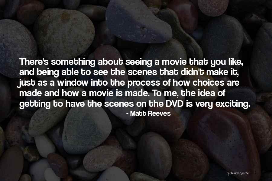 Getting There Movie Quotes By Matt Reeves Getting There Movie Quotes By Matt Reeves