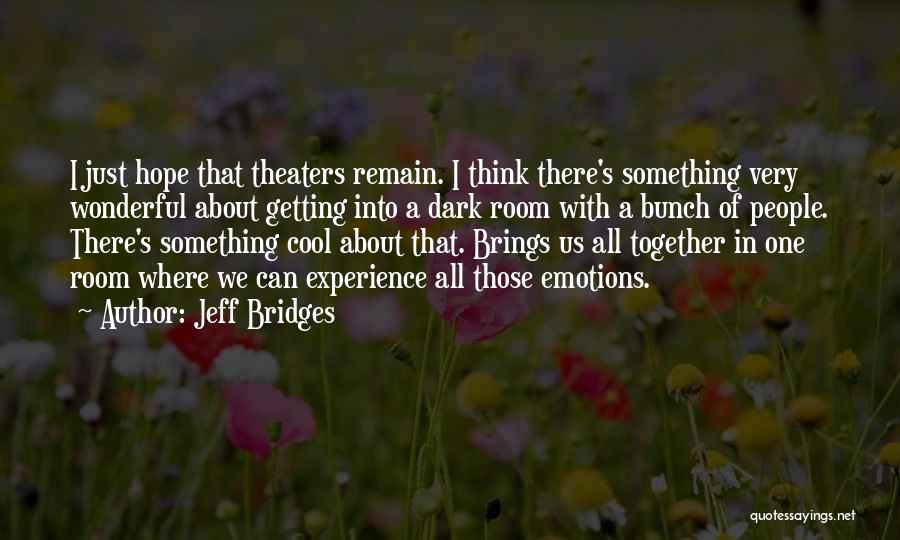 Getting There Quotes By Jeff Bridges
