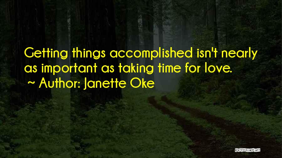 Getting Things Accomplished Quotes By Janette Oke