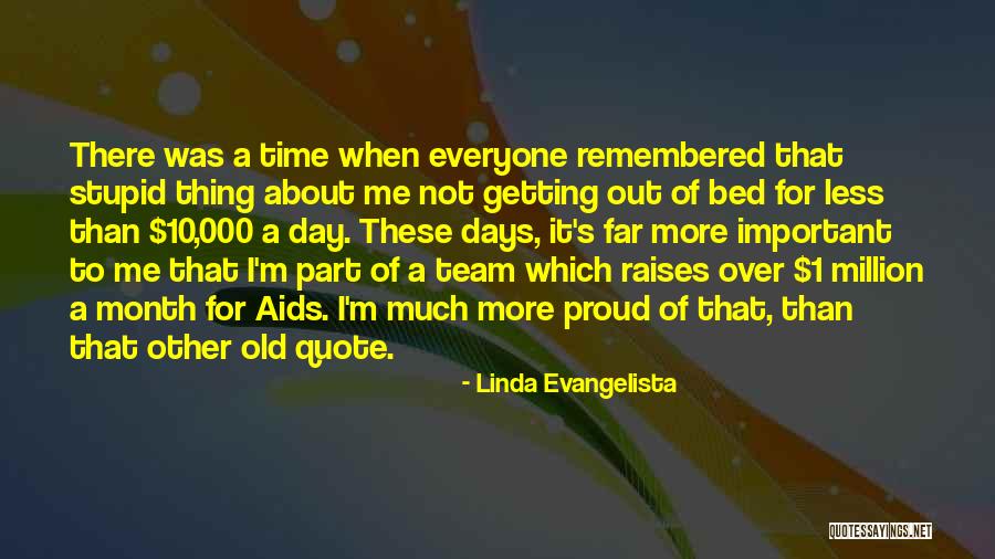 Getting Things Done As A Team Quotes By Linda Evangelista