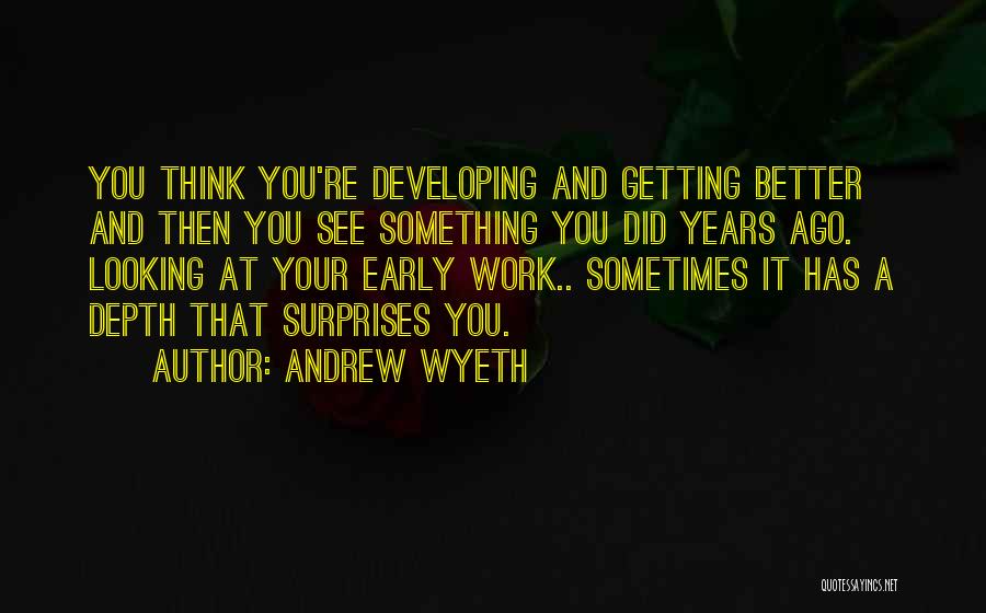 Getting Things Done Early Quotes By Andrew Wyeth