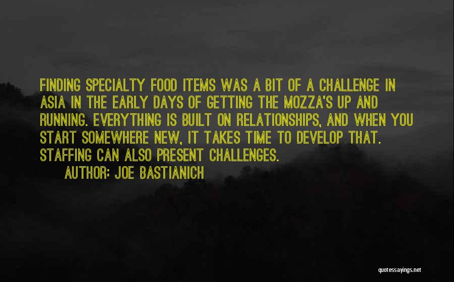 Getting Things Done Early Quotes By Joe Bastianich