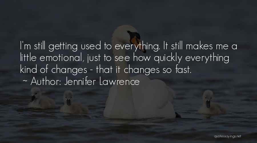 Getting Things Done Fast Quotes By Jennifer Lawrence