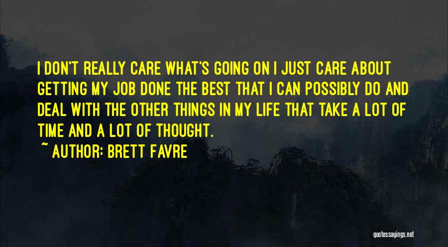 Getting Things Done On Time Quotes By Brett Favre