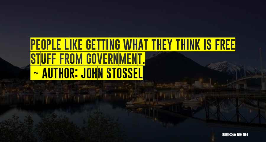 Getting Things For Free Quotes By John Stossel