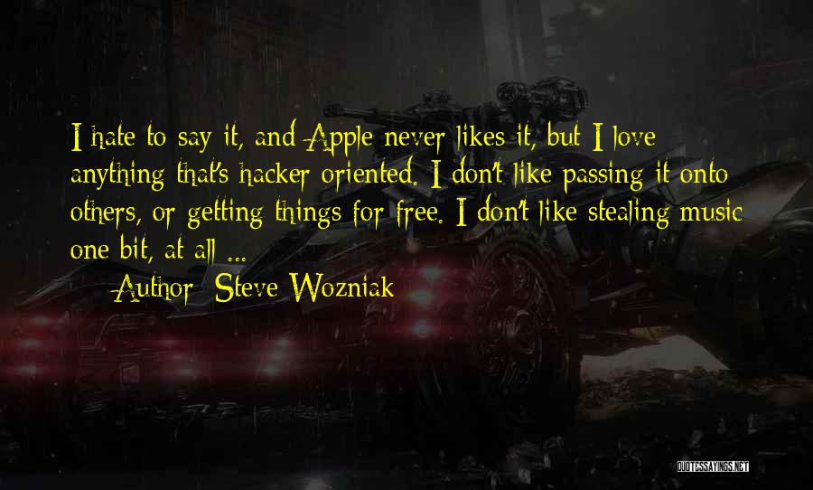 Getting Things For Free Quotes By Steve Wozniak