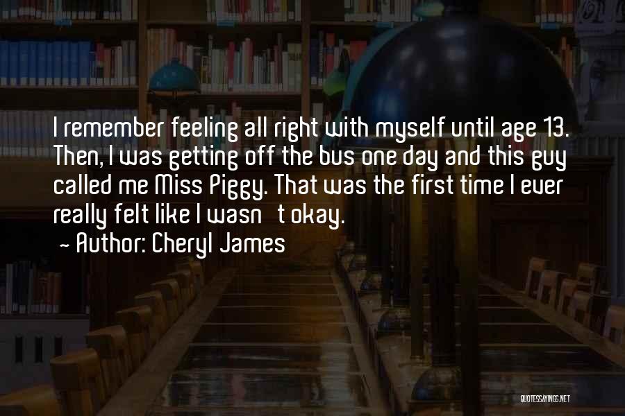 Getting Things Right The First Time Quotes By Cheryl James
