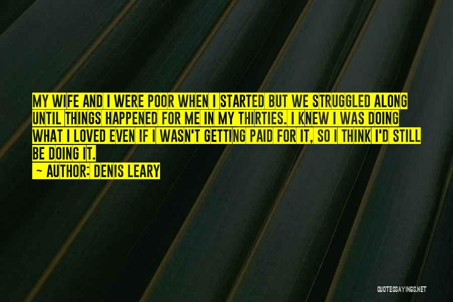 Getting Things Started Quotes By Denis Leary