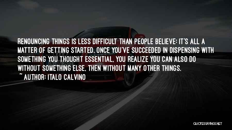 Getting Things Started Quotes By Italo Calvino