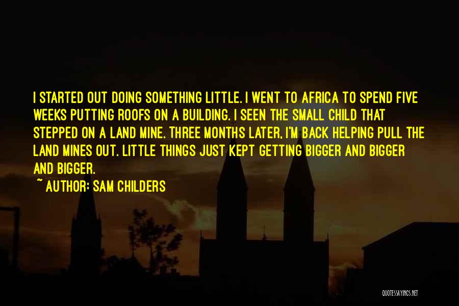 Getting Things Started Quotes By Sam Childers