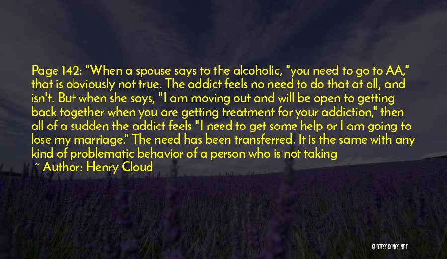 Getting Through Addiction Quotes By Henry Cloud