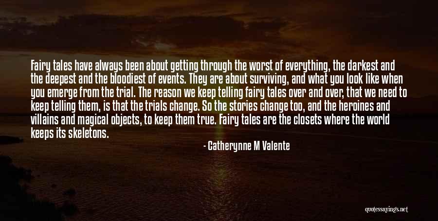 Getting Through Change Quotes By Catherynne M Valente Getting Through Change Quotes By Catherynne M Valente