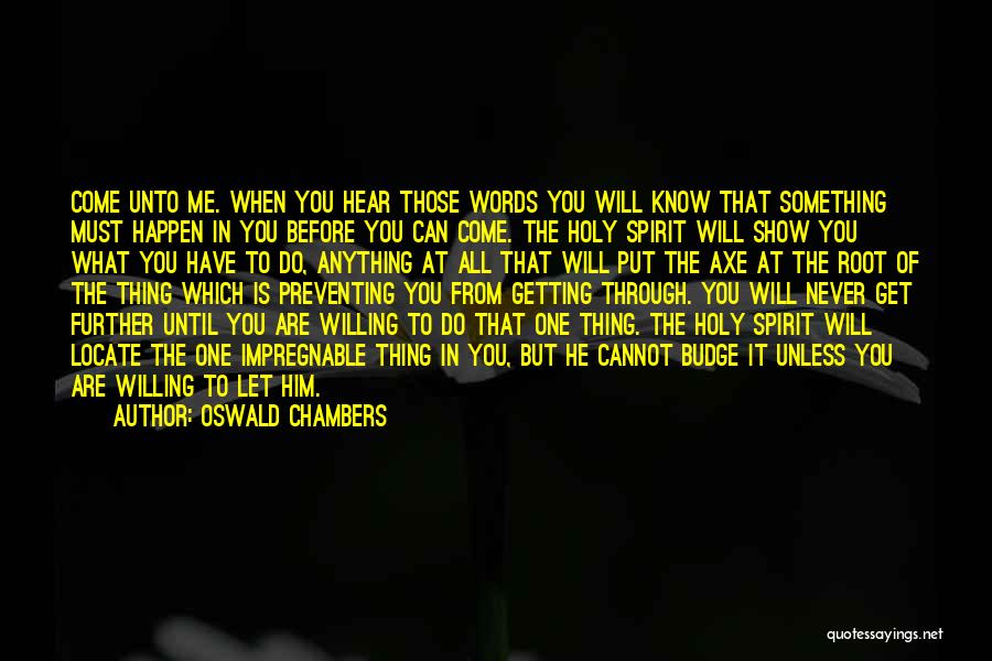 Getting Through It All Quotes By Oswald Chambers