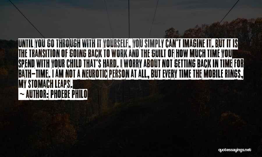 Getting Through It All Quotes By Phoebe Philo