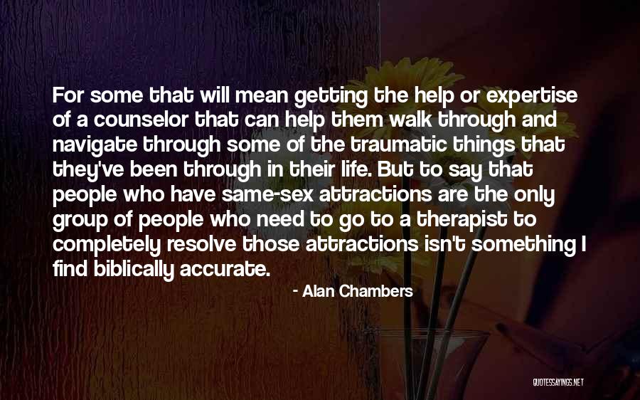 Getting Through Life Quotes By Alan Chambers