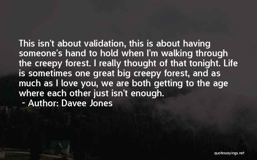 Getting Through Life Quotes By Davee Jones