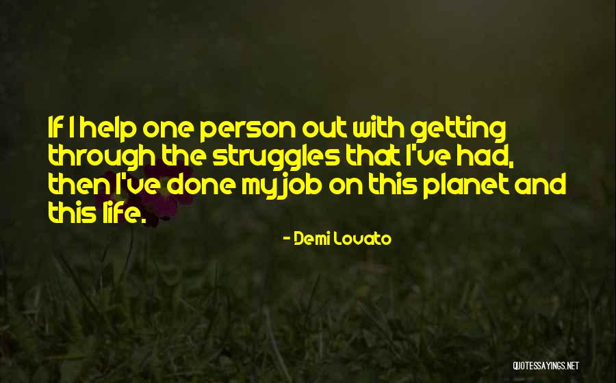 Getting Through Life Quotes By Demi Lovato