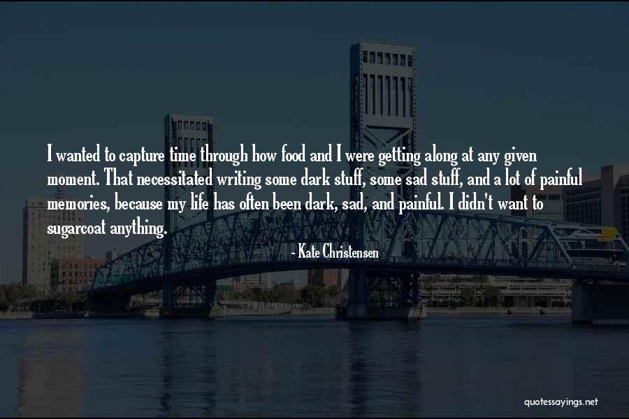 Getting Through Life Quotes By Kate Christensen