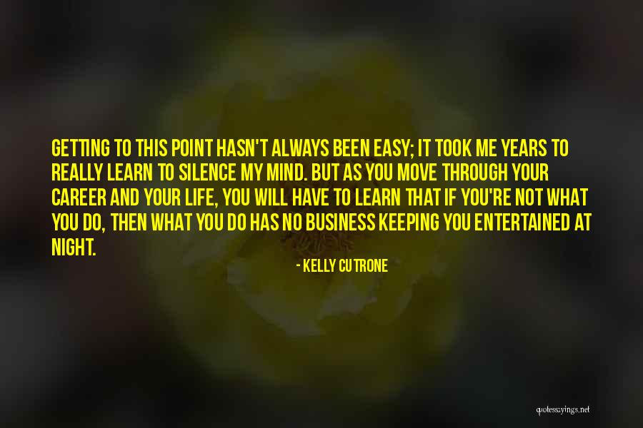 Getting Through Life Quotes By Kelly Cutrone