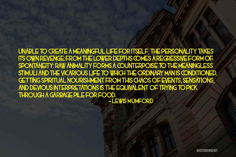 Getting Through Life Quotes By Lewis Mumford