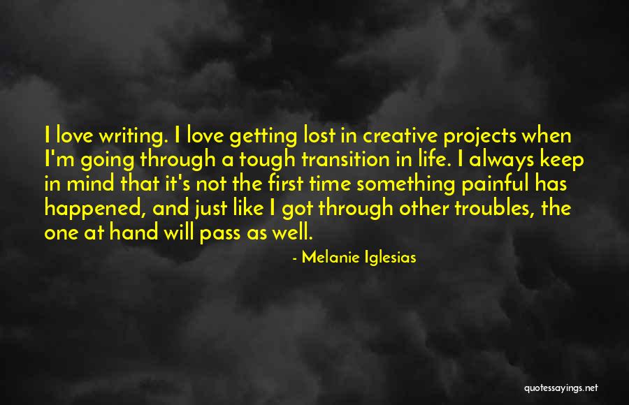 Getting Through Life Quotes By Melanie Iglesias