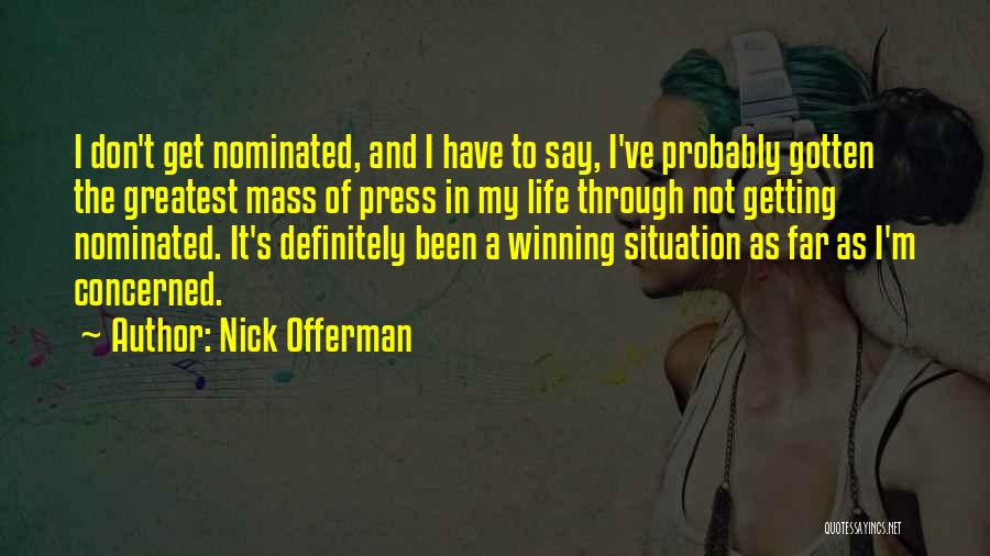 Getting Through Life Quotes By Nick Offerman