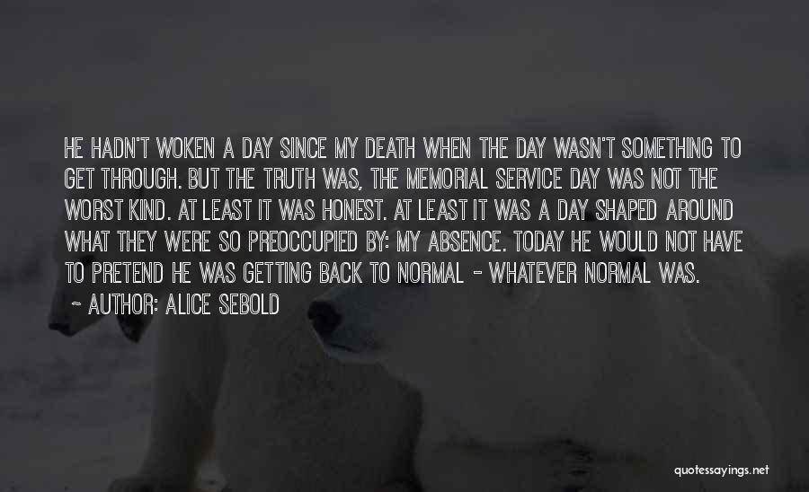 Getting Through The Day Quotes By Alice Sebold