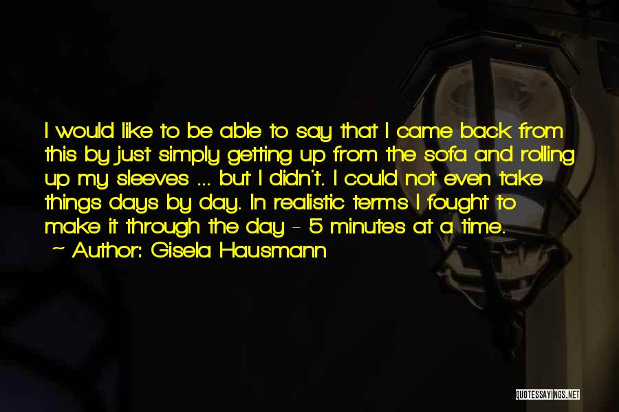 Getting Through The Day Quotes By Gisela Hausmann