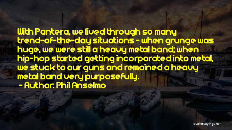 Getting Through The Day Quotes By Phil Anselmo