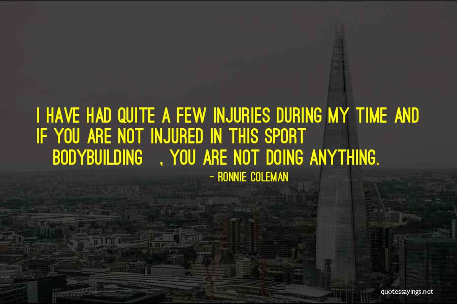 Getting Through Tough Times In Relationships Quotes By Ronnie Coleman Getting Through Tough Times In Relationships Quotes By Ronnie Coleman