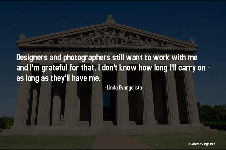 Getting Through Trials In Stores Quotes By Linda Evangelista
