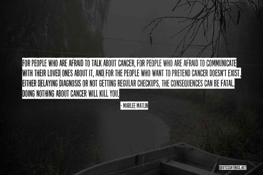 Getting Thru Cancer Quotes By Marlee Matlin Getting Thru Cancer Quotes By Marlee Matlin