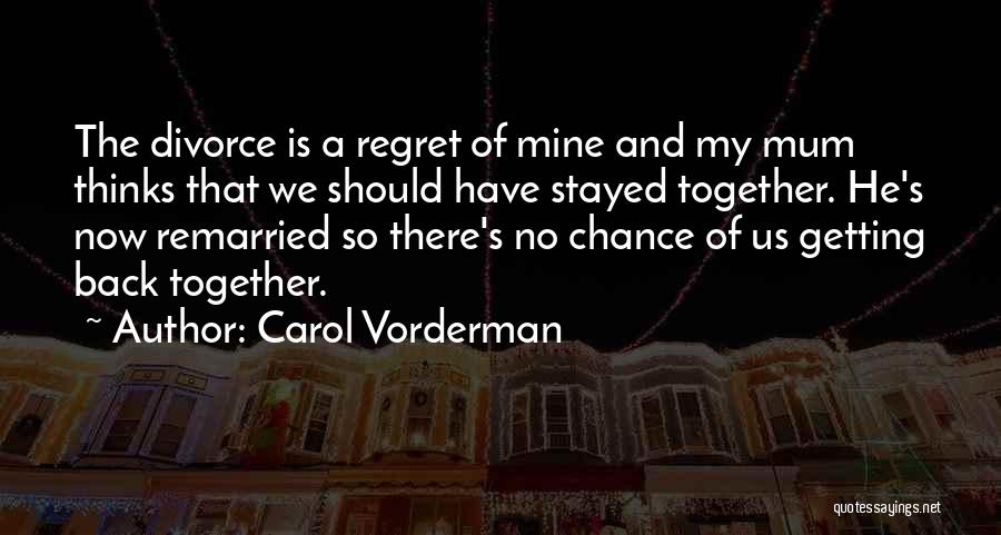 Getting Thru Divorce Quotes By Carol Vorderman