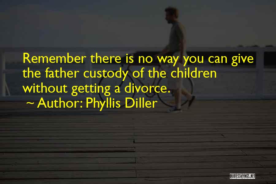 Getting Thru Divorce Quotes By Phyllis Diller