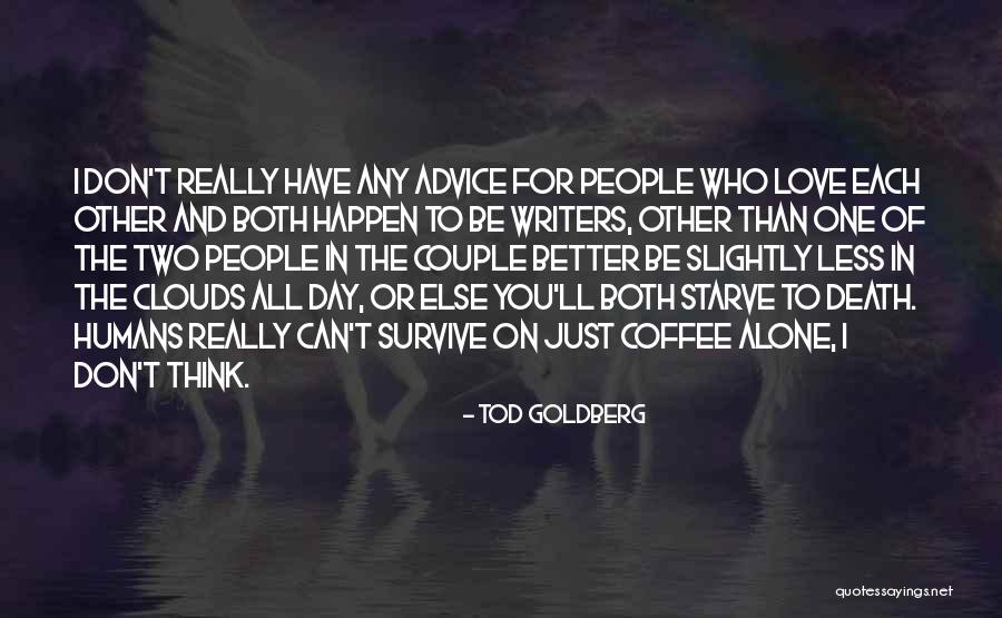 Getting Tired Of Lies Quotes By Tod Goldberg Getting Tired Of Lies Quotes By Tod Goldberg