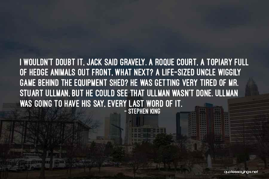 Getting Tired Of Life Quotes By Stephen King Getting Tired Of Life Quotes By Stephen King
