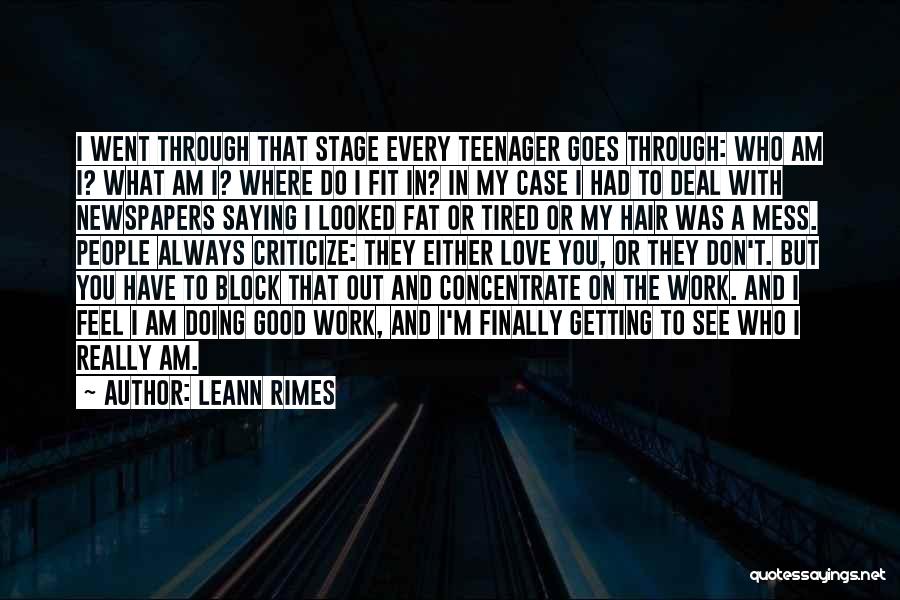 Getting Tired Of Work Quotes By LeAnn Rimes