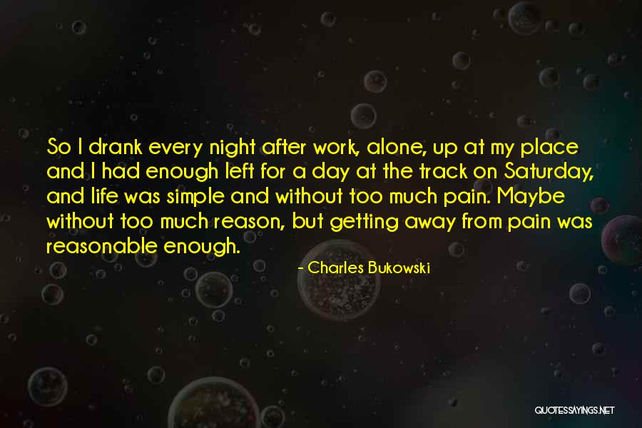 Getting To A Better Place Quotes By Charles Bukowski Getting To A Better Place Quotes By Charles Bukowski