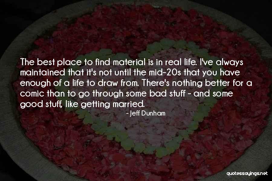 Getting To A Better Place Quotes By Jeff Dunham Getting To A Better Place Quotes By Jeff Dunham