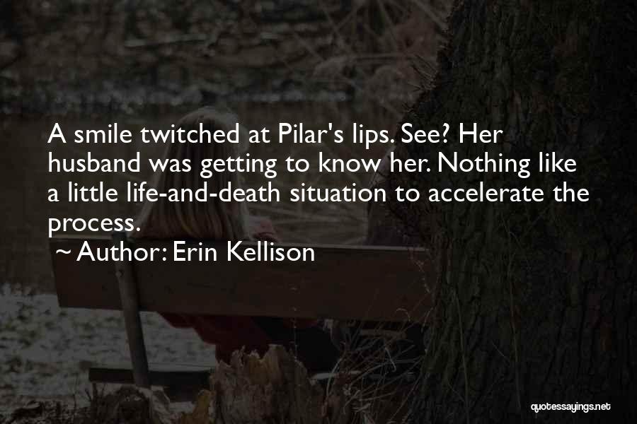 Getting To Know Her Quotes By Erin Kellison